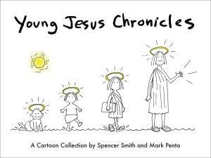 Young Jesus Chronicles by Spencer Smith & Mark Penta