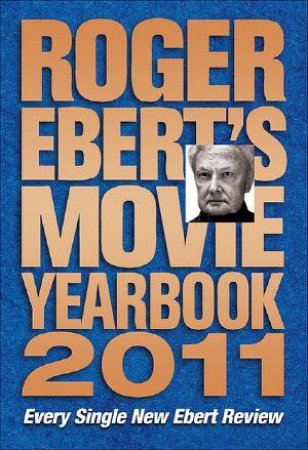 Roger Ebert's Movie Yearbook 2011 by Roger Ebert
