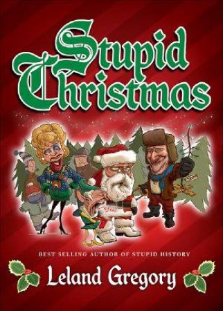 Stupid Christmas by Leland Gregory