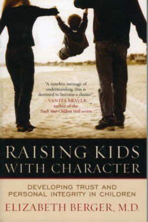 Raising Kids With Character by Elizabeth Berger