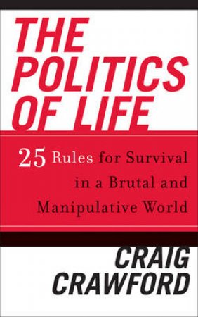 The Politics of Life by Craig Crawford