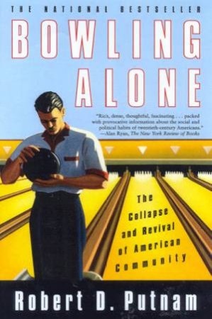 Bowling Alone by Robert D Putnam