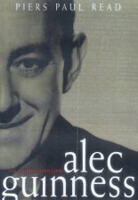 Alec Guinness The Authorized Biography