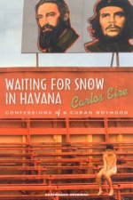 Waiting For The Snow In Havana Confessions Of A Cuban Boyhood