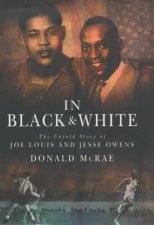In Black  White The Untold Story Of Joe Louis And Jesse Owens
