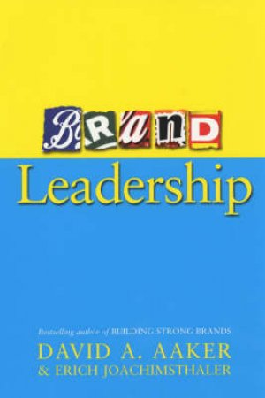 Brand Leadership by David A Aaker & Erich Joachimsthaler