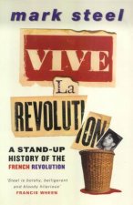 Vive La Revolution A StandUp History Of The French Revolution