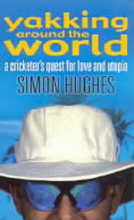 Yakking Around The World by Simon Hughes