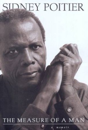 The Measure Of A Man by Sidney Poitier