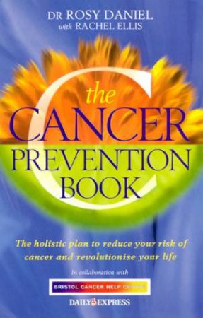 The Cancer Prevention Book by Dr Rosy Daniel & Rachel Ellis