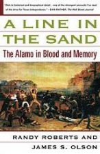 A Line In The Sand The Alamo In Blood And Memory