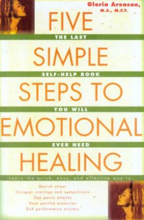 Five Steps To Emotional Healing: Meridian Therapy by Gloria Arenson