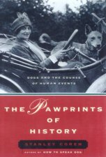The Pawprints Of History Dogs And The Course Of Human Events