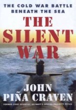 The Silent War The Cold War Battle Beneath The Sea
