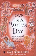 Love On A Rotten Day An Astrological Survival Guide To Romance