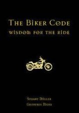 The Biker Code Wisdom For The Ride