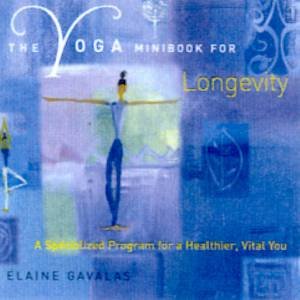 The Yoga Minibook For Longevity by Elaine Gavalas
