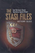The Stasi Files Germanys Secret Operations Against Britain