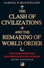 The Clash Of Civilizations And The Remaking Of World Order