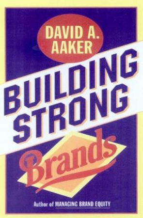 Building Strong Brands by David A Aaker