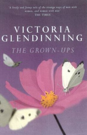 The Grown-Ups by Victoria Glendinning