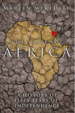 The State of Africa A History Of Fifty Years Of Independence