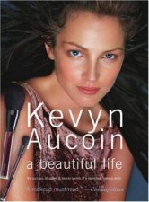 Kevyn Aucoin A Beautiful Life