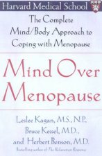 Mind Over Menopause The Complete MindBody Approach To Coping With Menopause