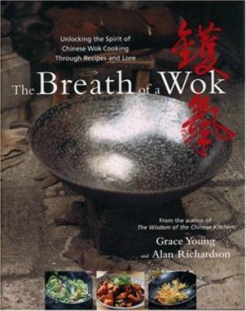 The Breath Of A Wok by Grace Young & Alan Richardson