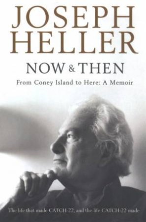 Now & Then: From Coney Island To Here: A Memoir by Joseph Heller