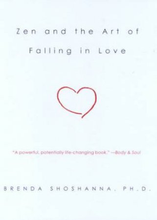 Zen And The Art Of Falling In Love by Brenda Shoshanna