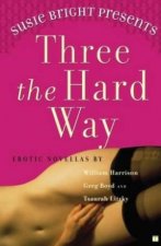 Susie Bright Presents Three The Hard Way