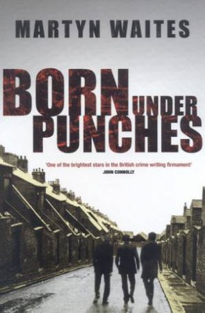 Born Under Punches by Martyn Waites