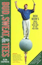 Bud Sweat  Tees Rich Beems Walk On The Wild Side Of The PGA Tour