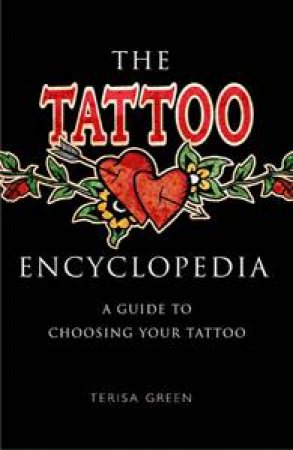 The Tattoo Encyclopedia by Terisa Green