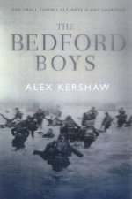 The Bedford Boys One Small Towns Ultimate DDay Sacrifice