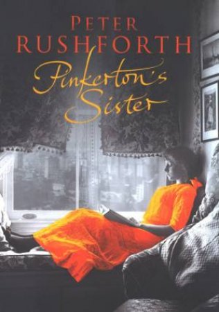 Pinkerton's Sister by Peter Rushforth