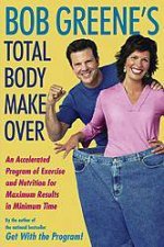 Bob Greenes Total Body Makeover