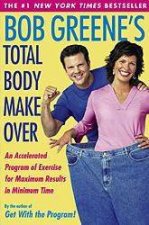 Bob Greenes Total Body Makeover