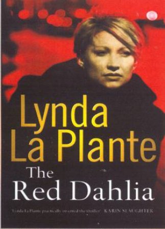 The Red Dahlia by Lynda La Plante