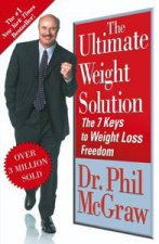 Ultimate Weight Solution The Seven Keys to Weight Loss Freedom