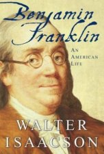 Benjamin Franklin An American Life