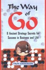 The Way Of Go 8 Ancient Strategy Secrets For Success In Business And Life