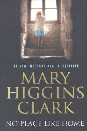 No Place Like Home by Mary Higgins Clark