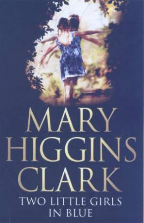 Two Little Girls In Blue by Mary Higgins Clark