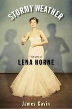 Stormy Weather The Life of Lena Horne