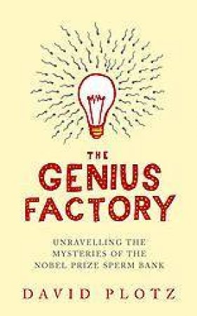 The Genius Factory by David Plotz