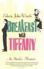 Breakfast With Tiffany An Uncles Memoir