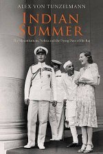 Indian Summer The Secret History of the End of an Empire