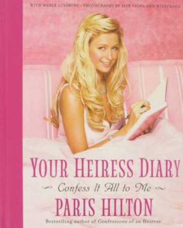 Your Heiress Diary by Paris Hilton